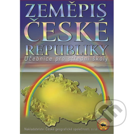 Zeměpis České republiky, učebnice pro SŠ - Milan Holeček, Kartografie Praha, Nakladatelství České geografické společnosti, 2017