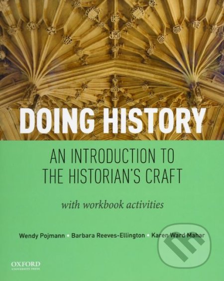 Doing History - Wendy Pojmann, Barbara Reeves-Ellington, Karen Mahar, Oxford University Press, 2015