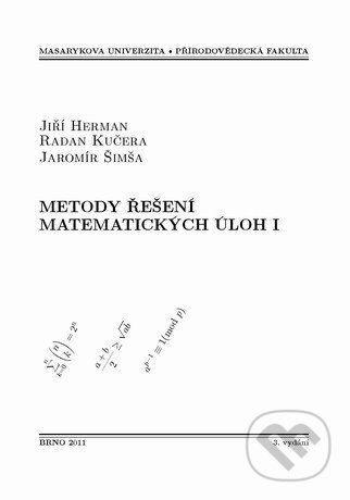 Metody řešení matematických úloh I - Jiří Herman, Masarykova univerzita, 2011