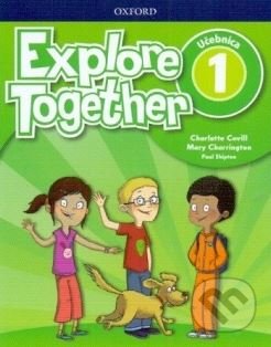 Explore Together 1 - Učebnica - Nina Lauder, Paul Shipton, Oxford University Press, 2019