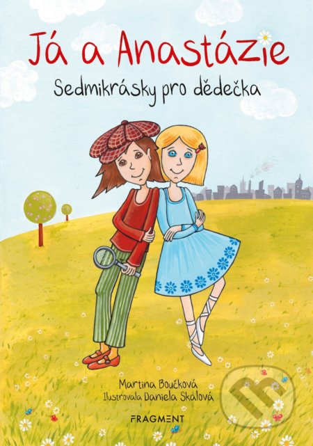Já a Anastázie - Martina Boučková, Daniela Skalová (ilustrácie), Nakladatelství Fragment, 2019