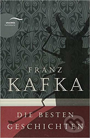 Die Besten Geschichten - Franz Kafka, Anaconda, 2018