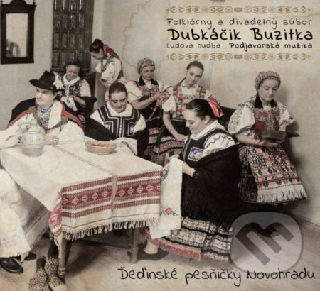 Folklórny a divadelný súbor Dubkáčik Buzitka, ĽH Podjavorská muzika: Deďinské pesničky Novohradu, Hudobné albumy, 2019