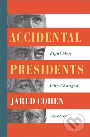 Accidental Presidents - Jared Cohen, Simon & Schuster, 2019