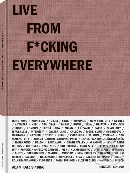 Live from F*cking Everywhere - Adam Katz Sinding, Te Neues, 2019