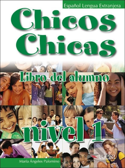 Chicos Chicas 1: Libro del alumno, Edelsa, 2010