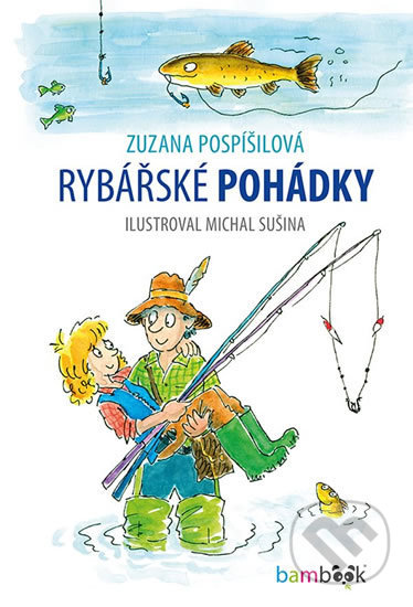 Rybářské pohádky - Zuzana Pospíšilová, Bambook, 2019