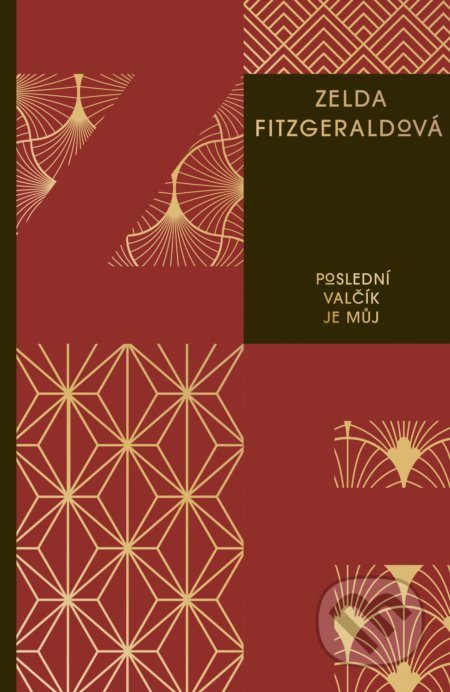 Poslední valčík je můj - Zelda Fitzgerald, Kniha Zlín, 2019