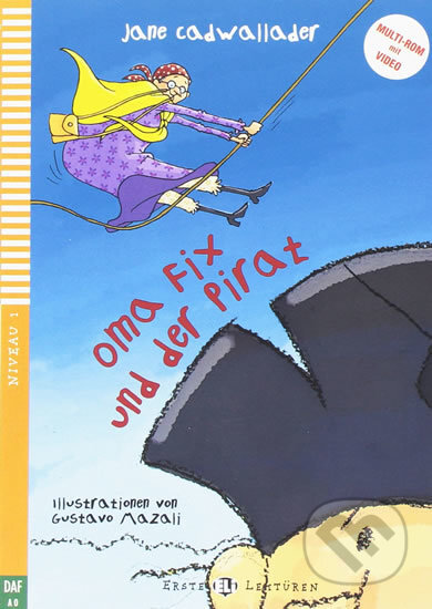 Oma Fix Und Der Pirat mit MultiROM: Niveau 1 (DaF A0)/Erste Eli Lektüren - Jane Cadwallader, Eli