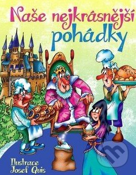 Naše nejkrásnější pohádky - Josef Quis - kniha z kategorie Pohádky