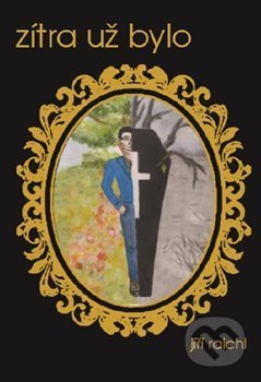 Zítra už bylo - Jiří Raichl - kniha z kategorie Beletrie