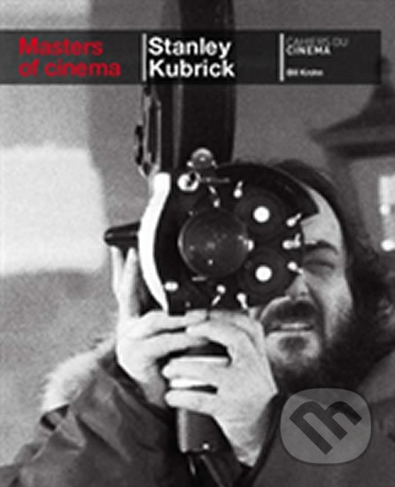 Masters of Cinema: Stanley Kubrick - Bill Krohn, Phaidon, 2010