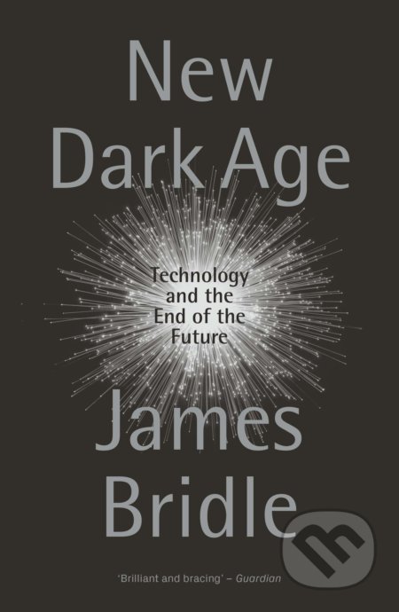New Dark Age - James Bridle, Verso, 2019
