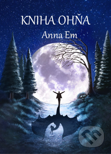 Kniha Ohňa - Anna Em, 2019
