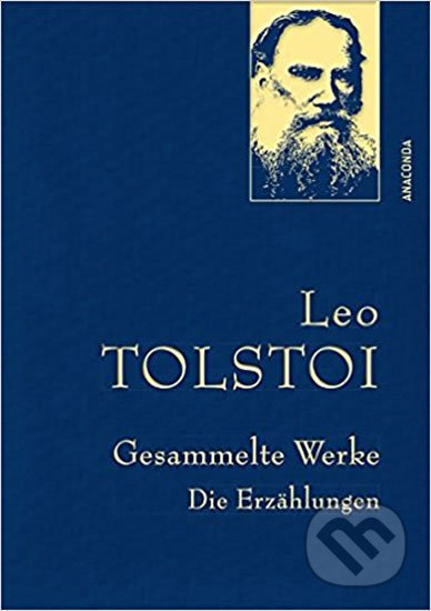 Gesammelte Werke: Die Erzählungen - Lev Nikolajevič Tolstoj, Anaconda, 2016