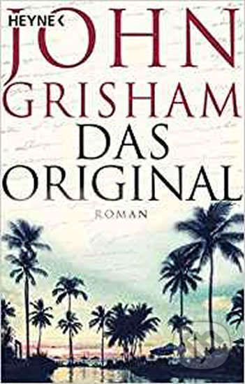 Das Original - John Grisham, Heyne, 2019