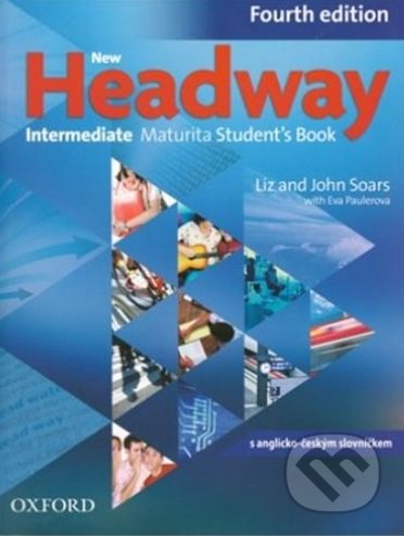 New Headway - Intermediate Maturita - Student&#039;s book (česká edice) - Liz Soars, John Soars, Oxford University Press, 2019