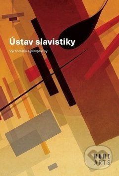 Ústav slavistiky - Ivo Pospíšil, Lenka Paučová, Muni Press, 2019
