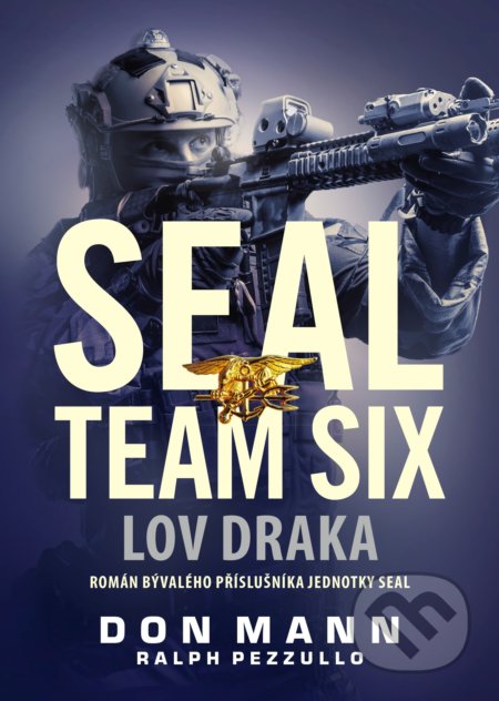 SEAL team six: Lov draka - Don Mann, Ralph Pezzullo, CPRESS, 2019