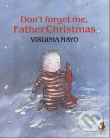 Don&#039;t Forget Me Father Christmas - Virginia Mayo, Random House, 1994
