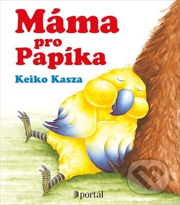 Máma pro Papíka - Keiko Kasza, Portál, 2019