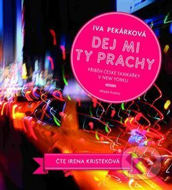 Dej mi ty prachy (Příběh české taxikářky v New Yorku) - audiokniha z kategorie Společenská beletrie