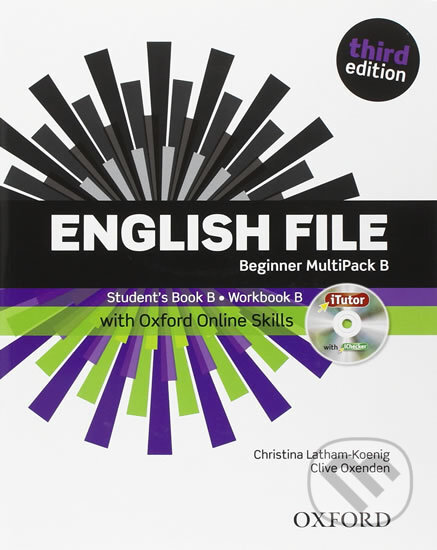 English File - Beginner - Multipack B with Oxford Online Skills - Clive Oxenden, Christina Latham-Koenig, Oxford University Press, 2015