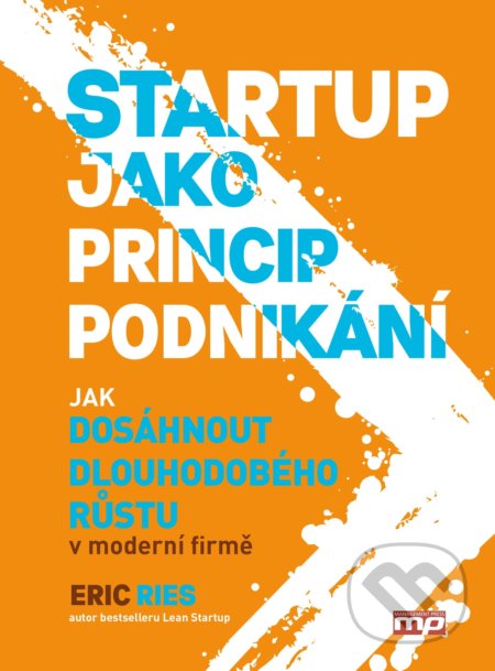 Startup jako princip podnikání - Eric Ries, 2019