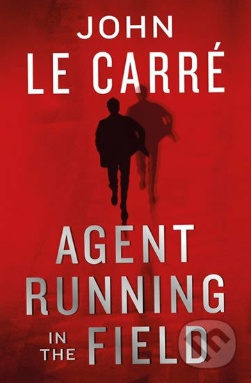 Agent Running in the Field - John le Carré, Penguin Books, 2019