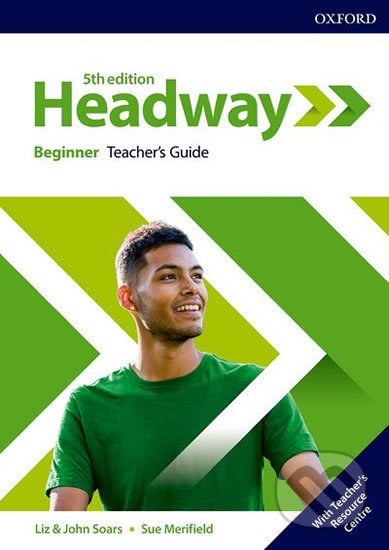 New Headway - Beginner - Teacher&#039;s Book+Teachers Resource Center - John a Liz Soars, Oxford University Press, 2019