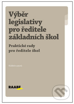 Výběr legislativy pro ředitele základních škol, Raabe CZ, 2012
