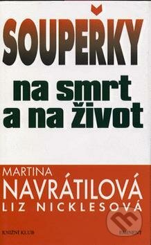 Soupeřky na smrt a na život - Martina Navrátilová, Eminent, 1997