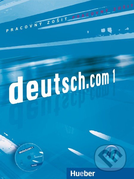 Deutsch.com 1: Pracovný zošit (s CD), Max Hueber Verlag, 2010