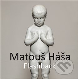 Flashback - Matouš Háša, Galerie ART Chrudim, 2019