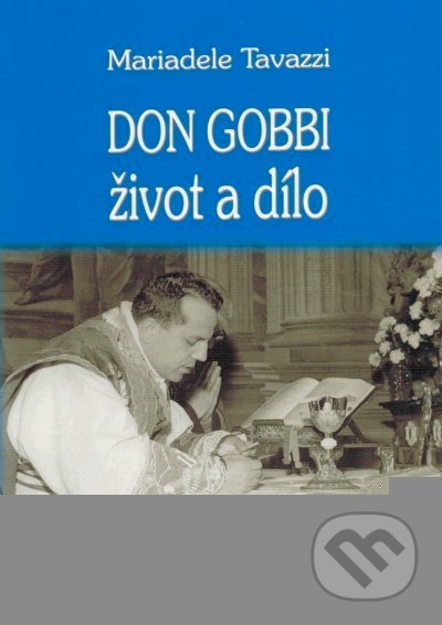 Don Gobbi - život a dílo - Mariadele Tavazzi, MCM.Matice cyrilometodějská, 2018