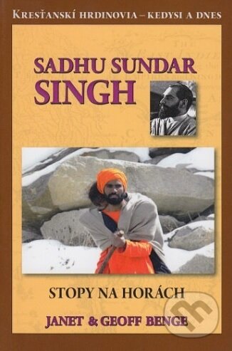 Sadhu Sundar Singh - Stopy na horách - Janet Benge, ViViT, 2019