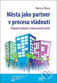Města jako partner v procesu vládnutí - Vratislav Havlík, Muni Press, 2013