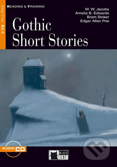 Reading & Training: Gothic short stories + CD - W. W. Jacobs, Amelia B. Edwards, Peter Foreman, Black Cat, 2012