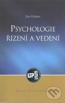 Psychologie - Řízení a vedení - Jan Urban, Ústav práva a právní vědy, 2017