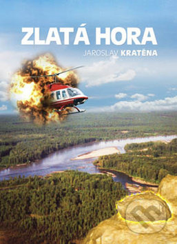 Zlatá hora - Jaroslav Kratěna - kniha z kategorie Thrillery