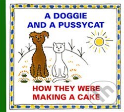 A Doggie and Pussycat: How They Were Making a Cake - Josef Čapek, Eduard Hofman (ilustrácie), Vydavateľstvo Baset, 2019