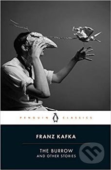 The Burrow and Other Stories - Franz Kafka, Penguin Books, 2019