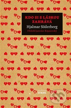Kdo si s láskou zahrává - Hjalmar Söderberg, Academia, 2019