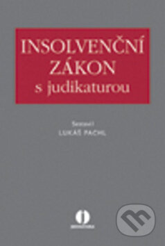 Insolvenční zákon s judikaturou - Lukáš Pachl, Wolters Kluwer ČR, 2011