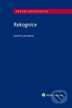 Rekognice - Kateřina Janulková, Wolters Kluwer ČR, 2018