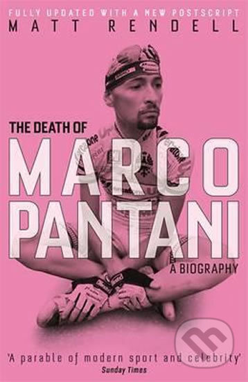 The Death of Marco Pantani - Matt Rendell, Orion, 2015