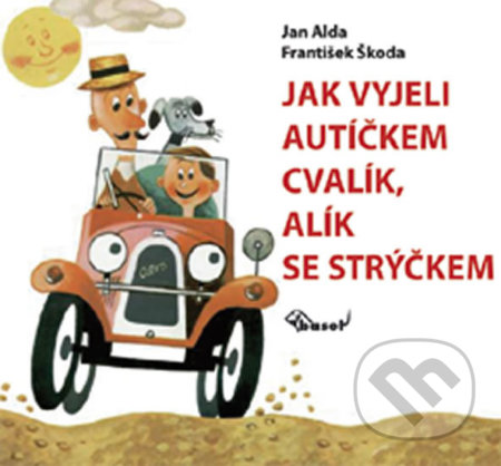 Jak vyjeli autíčkem Cvalík, Alík se strýčkem - Jan Alda, Miloš Uhlíř - Baset, 2018