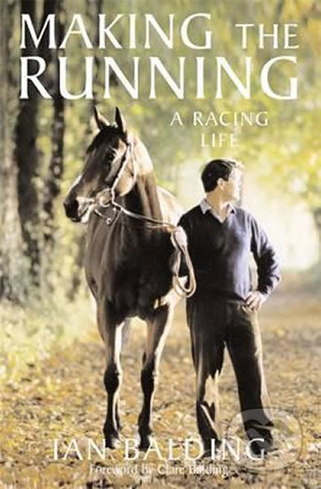 Making the Running: A Racing Life - Ian Balding - kniha z kategorie Individuální sporty