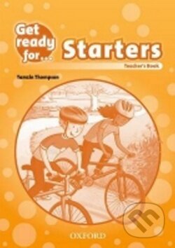 Get Ready for... Starters - Teacher&#039;s Book - Tamzin Thompson, Oxford University Press, 2013