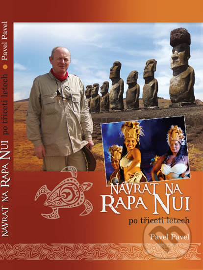 Návrat na Rapa Nui po třiceti letech - Pavel Pavel, Regionall, 2017